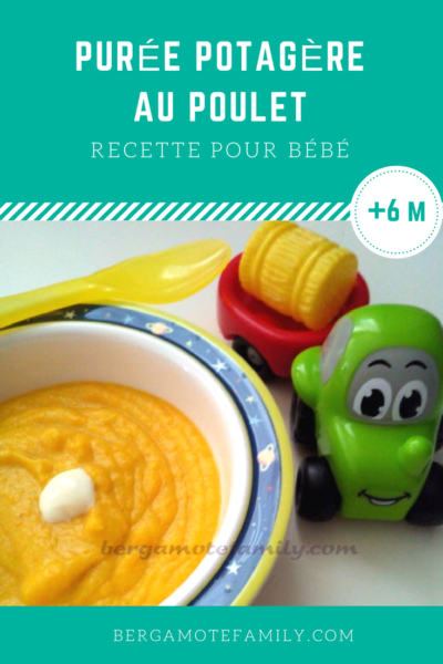 Puree Potagere Au Poulet Bebe Des 6 Mois Bergamote Family