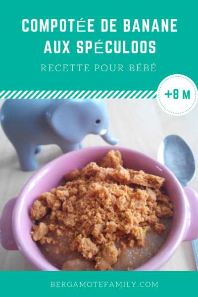 Compotee De Banane Aux Speculoos Pour Bebe Bergamote Family