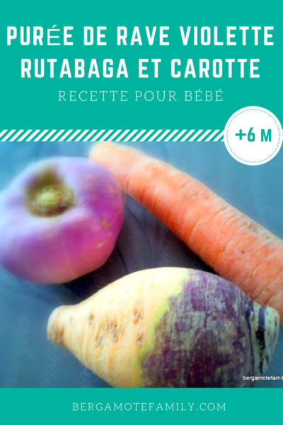 Petite Puree De Rave Violette Rutabaga Et Carotte Pour Bebe Bergamote Family